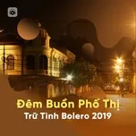 Đêm Buồn Phố Thị - Trữ Tình Bolero 2019