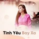 Tình Yêu Bay Xa