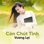 Còn Chút Tình Vương Lại