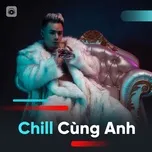 Chill Cùng Anh