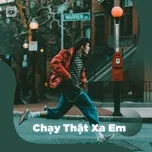 Chạy Thật Xa Em