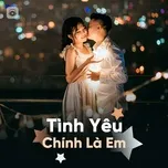 Tình Yêu Chính Là Em