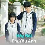 Hãy Nói Em Yêu Anh