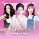 Nhạc Hoa Hot Tháng 06/2019