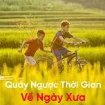 Quay Ngược Thời Gian Về Ngày Xưa
