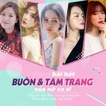 Những Bài Hát Buồn Và Tâm Trạng Của Nữ Ca Sĩ