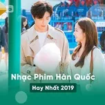 Nhạc Phim Hàn Quốc Hay Nhất 2019