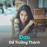 Đau Để Trưởng Thành