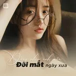 Đừng Nhìn Anh Nữa Đôi Mắt Ngày Xưa