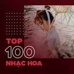 Top 100 Nhạc Hoa Hay Nhất