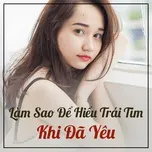 Làm Sao Để Hiểu Trái Tim Khi Đã Yêu