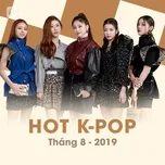 Nhạc Hàn Quốc Hot Tháng 08/2019