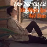 Cho Hết Tất Cả Để Nhận Lại Nỗi Đau