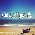 Chỉ Là Người Lạ