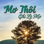 Mơ Thôi - Chỉ Là Mơ (Phần 1)