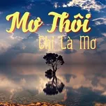 Mơ Thôi - Chỉ Là Mơ (Phần 2)