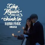 Gặp Người Đúng Lúc Chính là Hạnh Phúc - Nhạc Hoa Lãng Mạn
