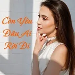 Còn Yêu Đâu Ai Rời Đi