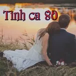 Tình Ca 80