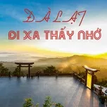 Đà Lạt Đi Xa Thấy Nhớ