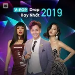 Những Ca Khúc V-pop Có Drop Hay Nhất 2019