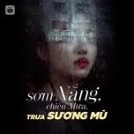 Sớm Nắng, Chiều Mưa, Trưa Sương Mù