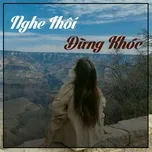 Nghe Thôi Đừng Khóc