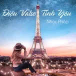 Điệu Valse Tình Yêu - Nhạc Pháp