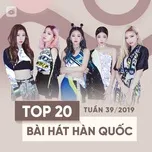 Top 20 Bài Hát Hàn Quốc Tuần 39/2019