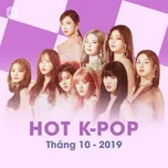 Nhạc Hàn Quốc Hot Tháng 10/2019