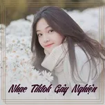 Nhạc Tiktok Gây Nghiện