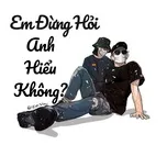 Em Đừng Hỏi - Anh Hiểu Không?