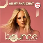 Bounce - Âu Mỹ Phải Chất