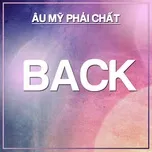 Back - Âu Mỹ Phải Chất