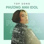 Top Songs: Phương Anh Idol
