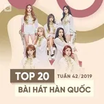 Top 20 Bài Hát Hàn Quốc Tuần 42/2019