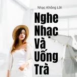 Nghe Nhạc Và Uống Trà