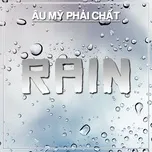 Rain - Âu Mỹ Phải Chất