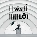 Gió Vẫn Hát Thành Lời