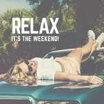 Relax It's The Weekend
