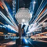 Just Latino - Dame Una Razón