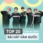 Top 20 Bài Hát Hàn Quốc Tuần 44/2019