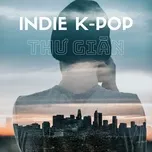 Indie K-Pop Thư Giãn