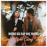 Những Bài Rap Nhẹ Nhàng Càng Nghe Càng Thấm