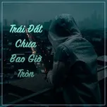 Trái Đất Chưa Bao Giờ Tròn