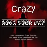 Rock Your Day - Crazy