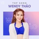 Những Bài Hát Hay Nhất Của Wendy Thảo