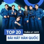 Top 20 Bài Hát Hàn Quốc Tuần 47/2019