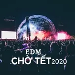 EDM Chờ Tết 2020