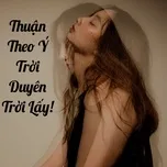 Thuận Theo Ý Trời Duyên Trời Lấy!